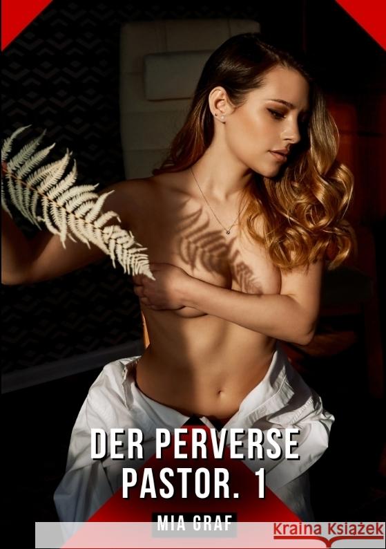 Der Perverse Pastor. 1 Graf, Mia 9783384479549 Mia Graf - książka