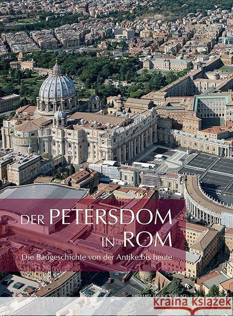 Der Petersdom in Rom : Die Baugeschichte von der Antike bis heute Brandenburg, H.; Ballardini, A.; Thoenes, Christof 9783731902430 Imhof, Petersberg - książka