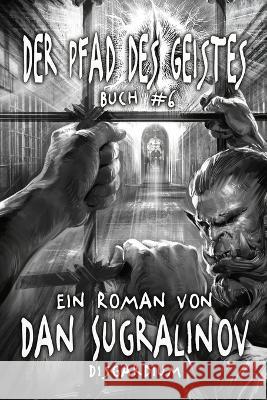 Der Pfad des Geistes (Disgardium Buch #6): LitRPG-Serie Dan Sugralinov 9788076195769 Magic Dome Books - książka