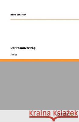 Der Pfandvertrag Heike Schaffrin 9783640358786 Grin Verlag - książka