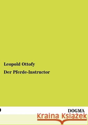 Der Pferde-Instructor  9783954546770 Dogma - książka