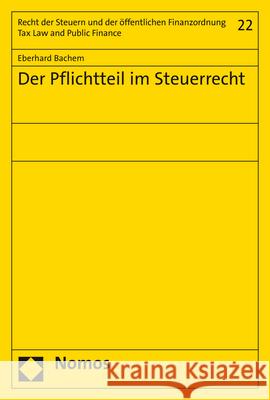 Der Pflichtteil Im Steuerrecht Eberhard Bachem 9783848772285 Nomos Verlagsgesellschaft - książka