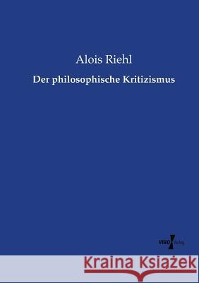 Der philosophische Kritizismus Alois Riehl 9783737219310 Vero Verlag - książka