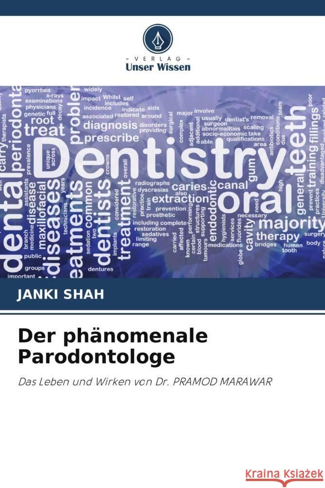 Der phänomenale Parodontologe Shah, Janki 9786204990316 Verlag Unser Wissen - książka