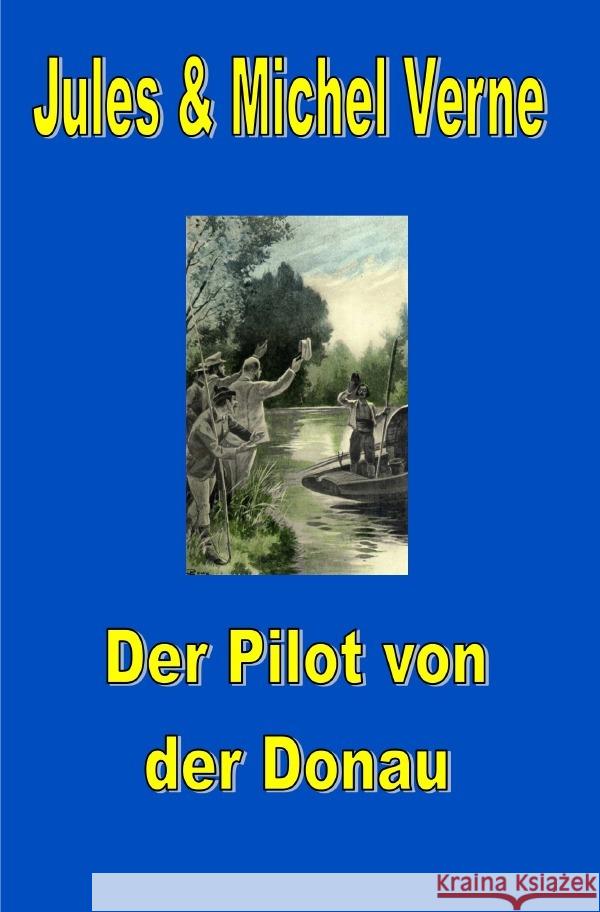 Der Pilot von der Donau Verne, Jules, Verne, Michel 9783819084003 epubli - książka