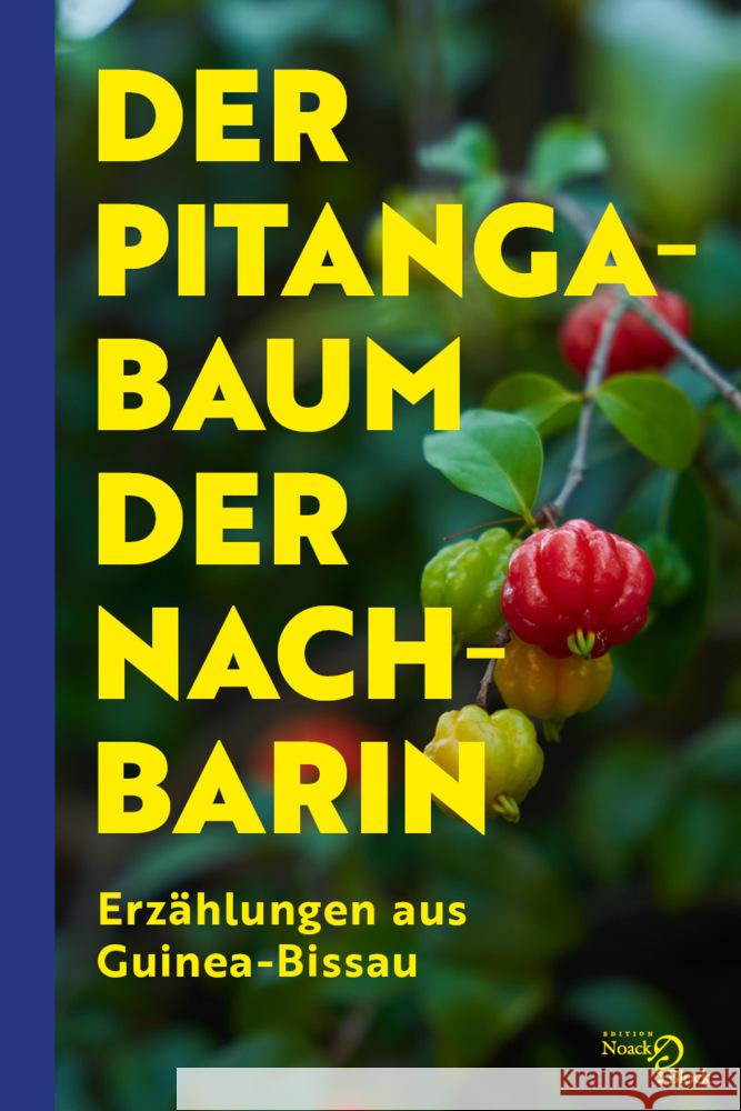 Der Pitangabaum der Nachbarin Araújo, Waldir, Dafé, Amadú, Incopté, Edson 9783868132120 Edition Noack & Block - książka