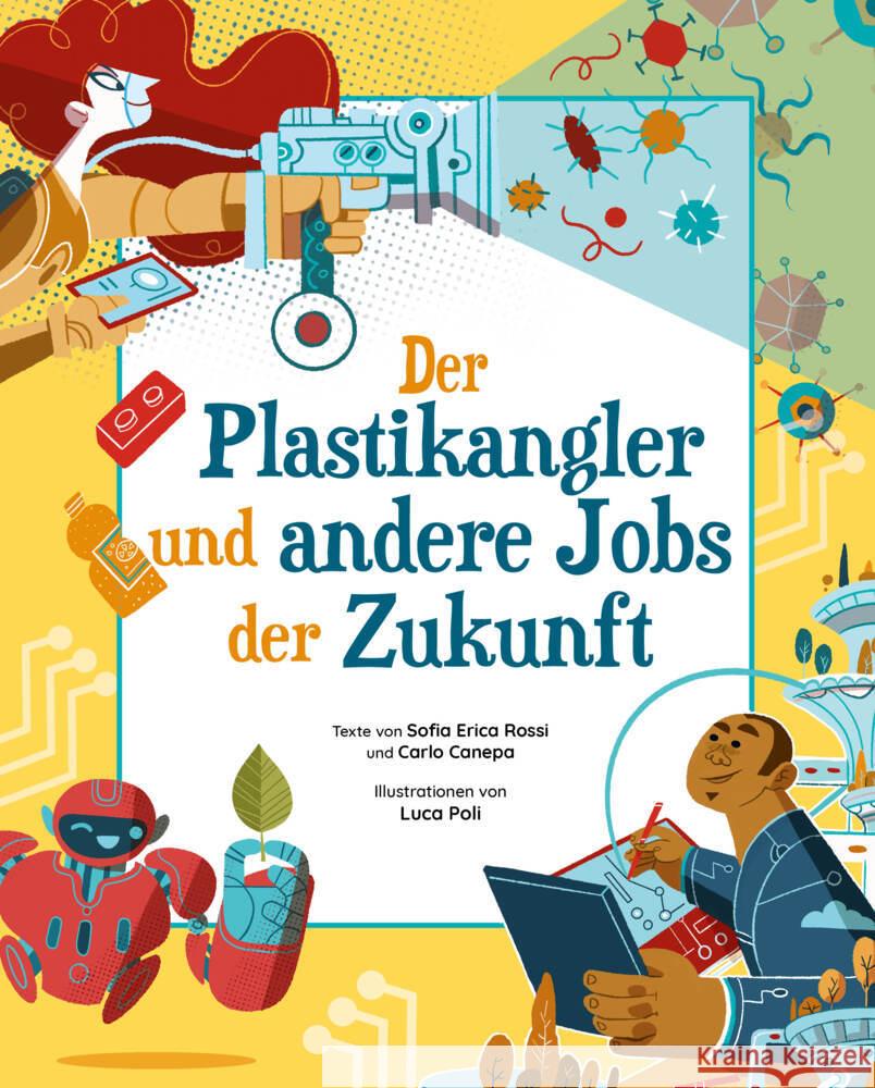 Der Plastikangler und andere Jobs der Zukunft Rossi, Sofia Erica, Canepa, Carlo 9788863125825 White Star - książka