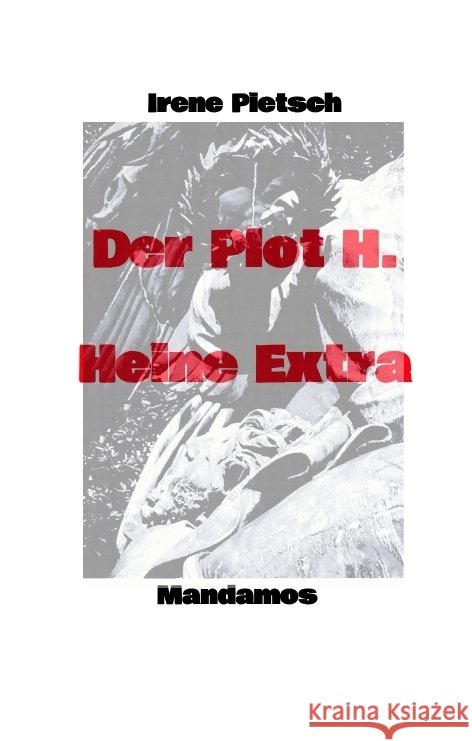 Der Plot H. Heine  Extra Pietsch, Irene 9783949251016 Mandamos Verlag UG (haftungsbeschränkt) - książka