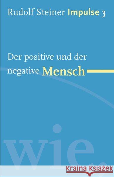 Der positive und der negative Mensch Steiner, Rudolf Held, Wolfgang Lin, Jean-Claude 9783772527036 Freies Geistesleben - książka