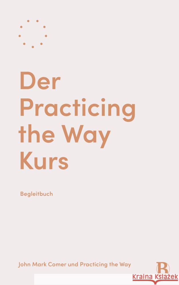 Der Practicing the Way Kurs Comer, John Mark, Practicing the Way 9783417010794 SCM R. Brockhaus - książka