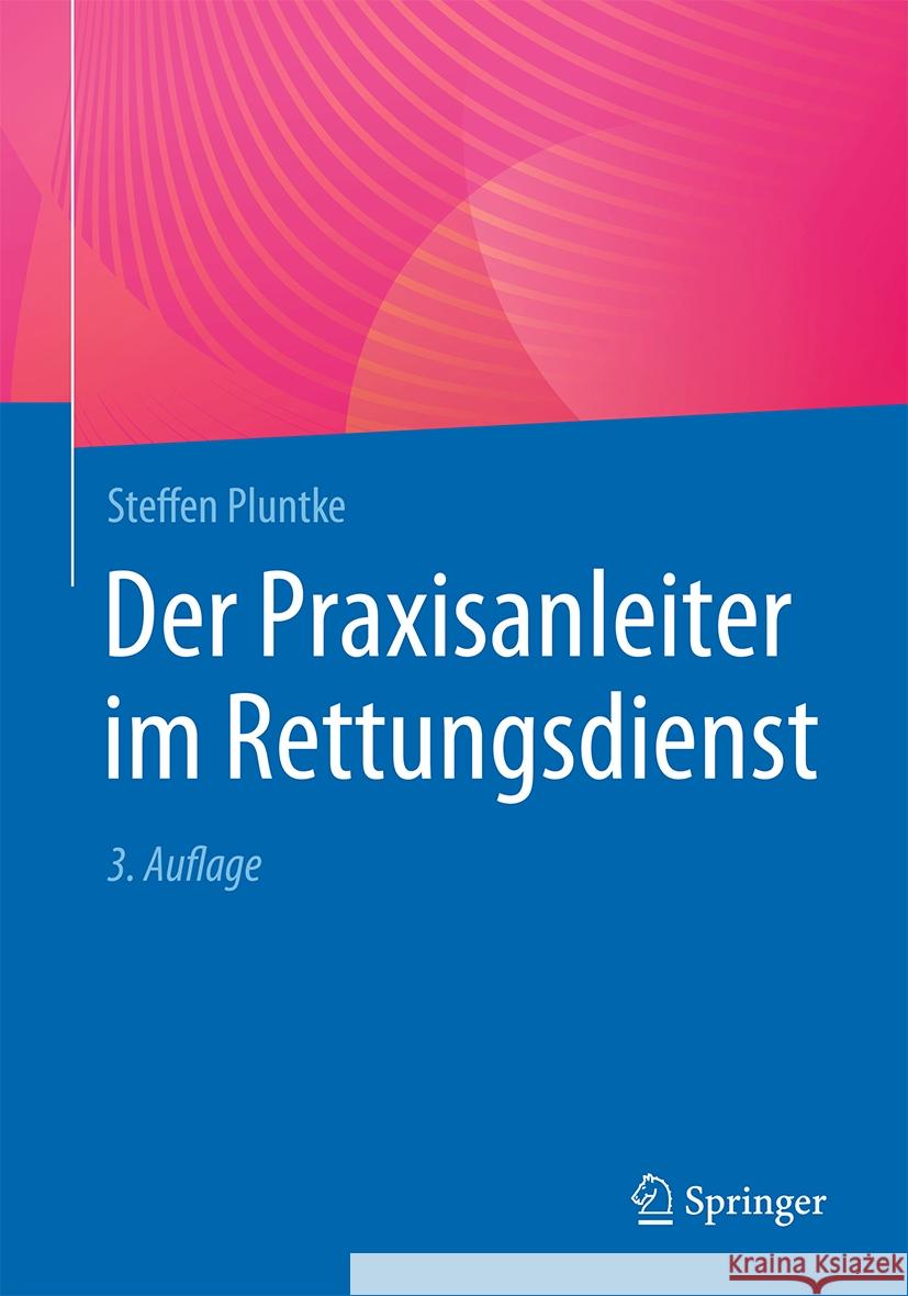 Der Praxisanleiter Im Rettungsdienst Steffen Pluntke 9783662701263 Springer - książka