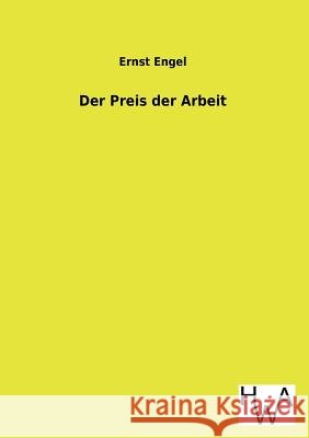 Der Preis Der Arbeit Ernst Engel 9783863831974 Salzwasser-Verlag Gmbh - książka