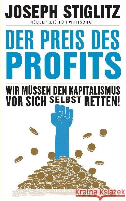 Der Preis des Profits : Wir müssen den Kapitalismus vor sich selbst retten! Stiglitz, Joseph 9783827501363 Siedler - książka