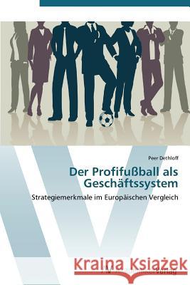 Der Profifußball als Geschäftssystem Dethloff Peer 9783639388589 AV Akademikerverlag - książka