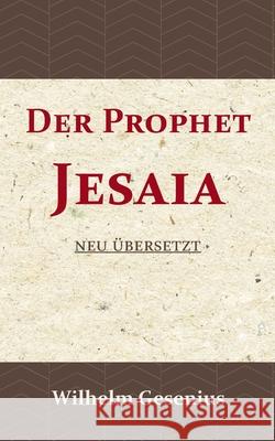 Der Prophet Jesaia: Neu übersetzt Gesenius, Wilhelm 9789057195204 Importantia Publishing - książka