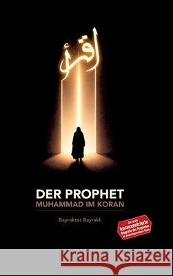 Der Prophet Muhammad im Koran: Eine koranzentrierte Prophetenbiographie Polat, Ecevit, Bayrakli, Bayraktar 9783384899132 Tredition Gmbh - książka