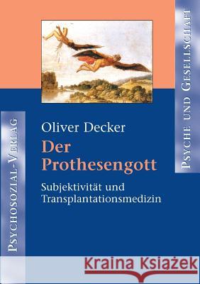Der Prothesengott Decker, Oliver 9783898063104 Psychosozial-Verlag - książka