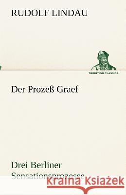 Der Prozeß Graef Lindau, Rudolf 9783842491724 TREDITION CLASSICS - książka