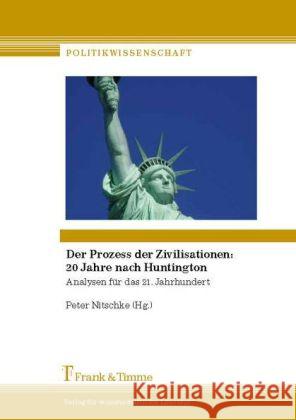 Der Prozess der Zivilisationen: 20 Jahre nach Huntington : Analysen für das 21. Jahrhundert  9783865965127 Frank & Timme - książka