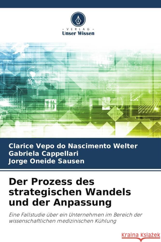 Der Prozess des strategischen Wandels und der Anpassung Clarice Vep Gabriela Cappellari Jorge Oneid 9786207218714 Verlag Unser Wissen - książka