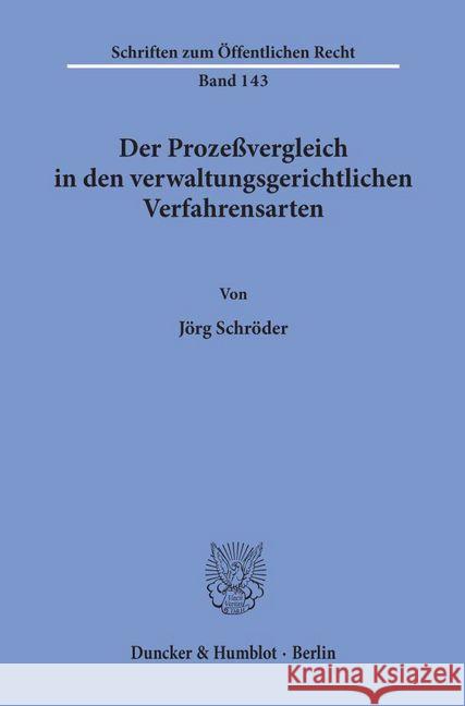 Der Prozessvergleich in Den Verwaltungsgerichtlichen Verfahrensarten Schroder, Jorg 9783428023776 Duncker & Humblot - książka