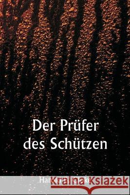 Der Prufer des Schutzen Harold E Cloke   9789357337854 Writat - książka