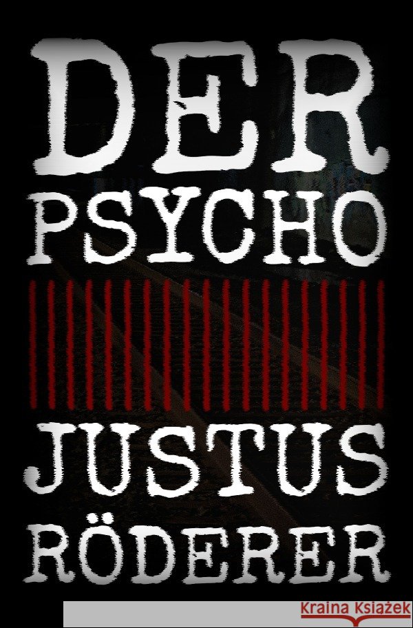 Der Psycho Röderer, Justus 9783754139561 epubli - książka