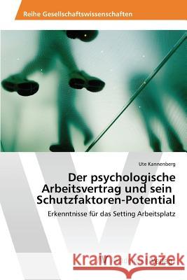 Der psychologische Arbeitsvertrag und sein Schutzfaktoren-Potential Kannenberg Ute 9783639855517 AV Akademikerverlag - książka