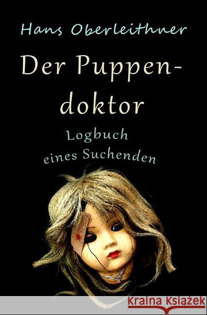 Der Puppendoktor : Logbuch eines Suchenden Oberleithner, Hans 9783750299306 epubli - książka