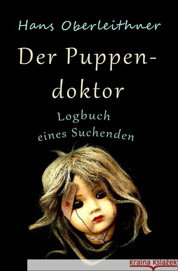 Der Puppendoktor : Logbuch eines Suchenden Oberleithner, Hans 9783752946178 epubli - książka