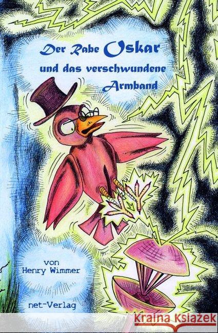 Der Rabe Oskar und das verschwundene Armband : Kinderbuch Wimmer, Henry 9783957202178 net-Verlag - książka