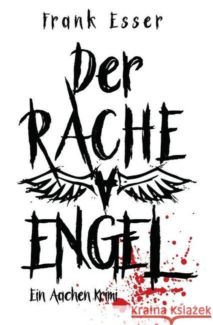 Der Racheengel - Ein Aachen Krimi Esser, Frank 9783745062472 epubli - książka