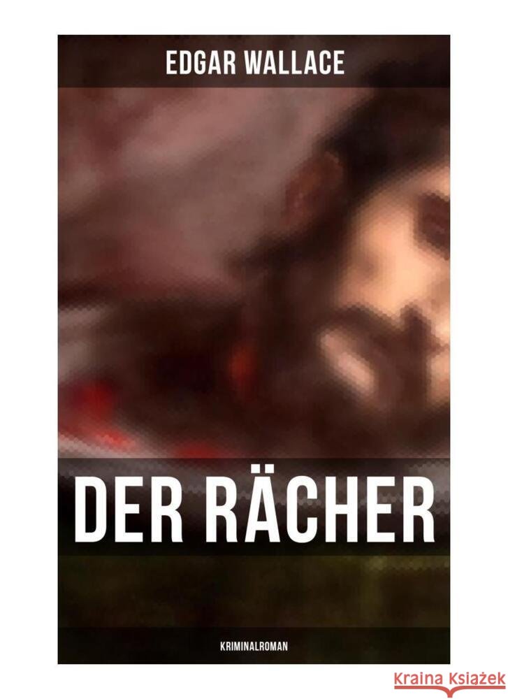 Der Rächer: Kriminalroman Wallace, Edgar 9788027249947 Musaicum Books - książka