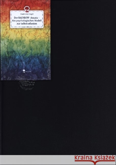 Der RAINBOW-Ansatz - Ein psychologisches Modell zur Selbstreflexion. Life is a Story - story.one Riegel, Maximilian 9783710867804 story.one publishing - książka