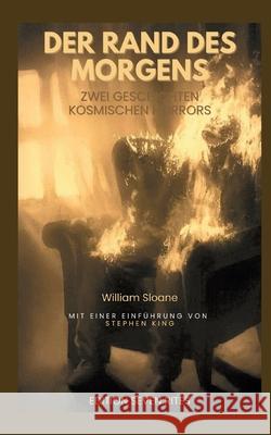 Der Rand des Morgens: Zwei Geschichten kosmischen Horrors William Sloane Bernd Wollsperger Editio 9783695198085 Bod - Books on Demand - książka