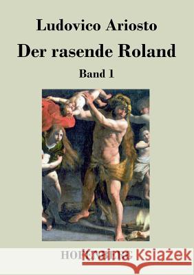 Der rasende Roland: Band 1 Ariosto, Ludovico 9783843034531 Hofenberg - książka