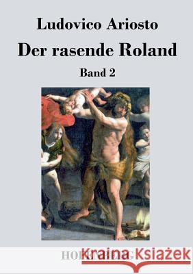 Der rasende Roland: Band 2 Ariosto, Ludovico 9783843034555 Hofenberg - książka
