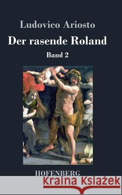 Der rasende Roland: Band 2 Ariosto, Ludovico 9783843034562 Hofenberg - książka