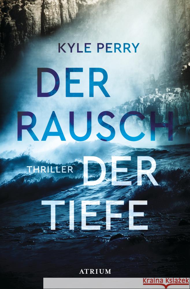 Der Rausch der Tiefe Perry, Kyle 9783038820345 Atrium Verlag - książka