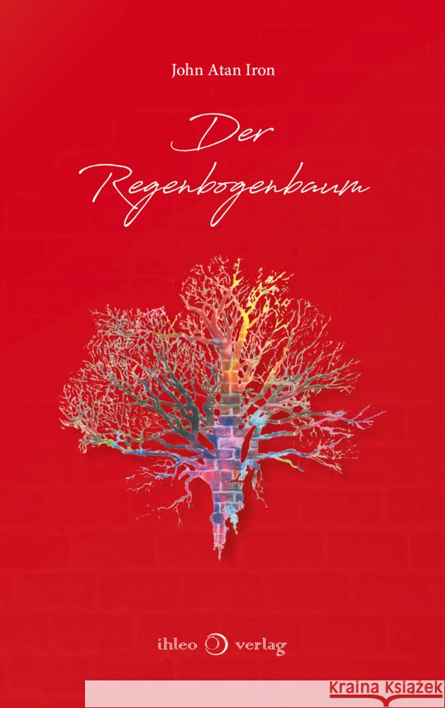 Der Regenbogenbaum Iron, John Atan 9783966660709 ihleo - książka