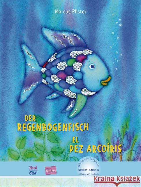 Der Regenbogenfisch, Deutsch-Spanisch : El Pez Arcoiris. Kinderbuch mit MP3-Hörbuch zum Herunterladen Pfister, Marcus 9783191995980 Hueber - książka