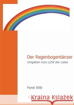 Der Regenbogentanzer Witt, Ferel 9783868502961 Tredition - książka