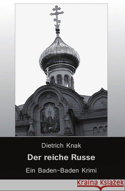 Der reiche Russe : Ein Baden-Baden Krimi Knak, Dietrich 9783746797106 epubli - książka