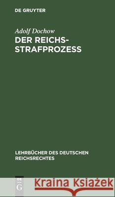 Der Reichs-Strafprozeß Adolf Dochow 9783111168197 De Gruyter - książka