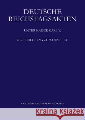 Der Reichstag Zu Worms 1545  9783486566192 Oldenbourg Wissenschaftsverlag - książka