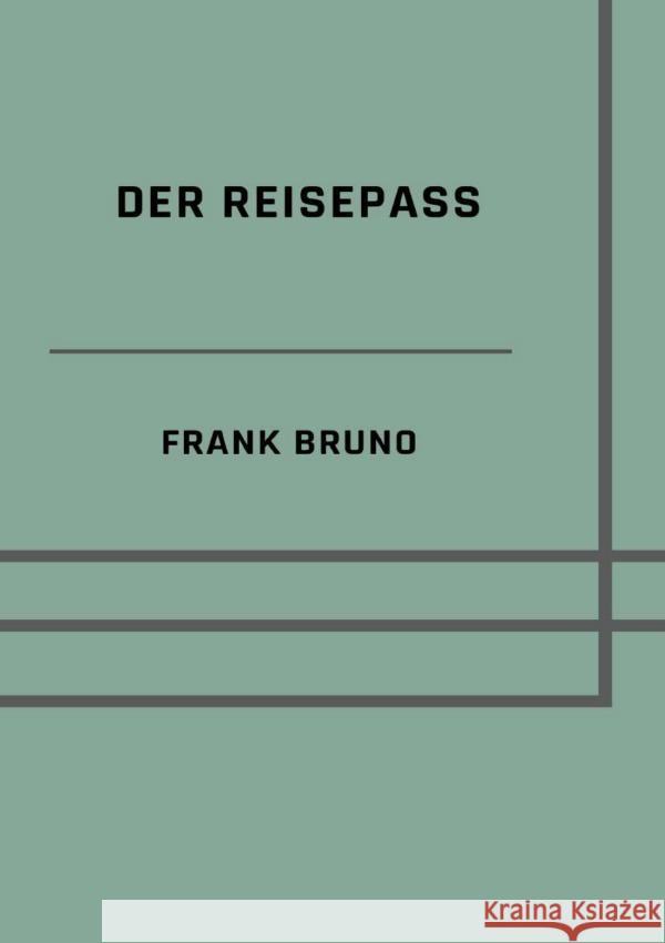 Der Reisepass Frank, Bruno 9783819050015 epubli - książka
