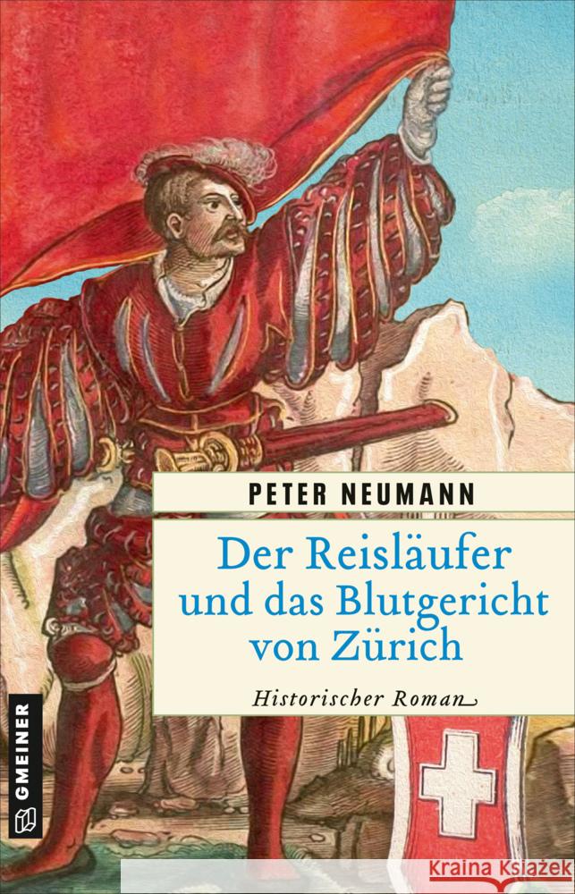 Der Reisläufer und das Blutgericht von Zürich Neumann, Peter 9783839207642 Gmeiner-Verlag - książka