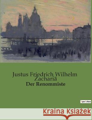 Der Renommiste Justus Friedrich Wilhelm Zacharia   9791041906796 Culturea - książka