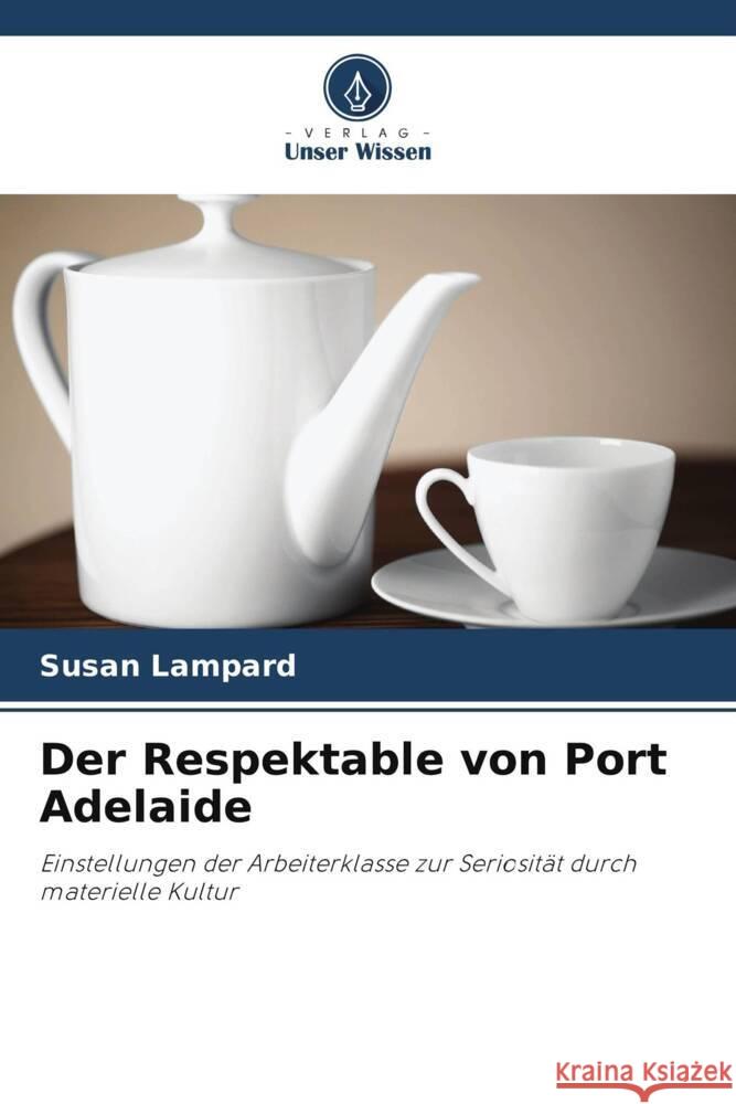 Der Respektable von Port Adelaide Lampard, Susan 9786202955607 Verlag Unser Wissen - książka