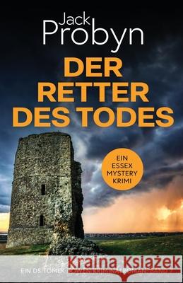 Der Retter Des Todes: Ein fesselnder Kriminalroman Probyn 9781805201151 Cliff Edge Press Limited - książka